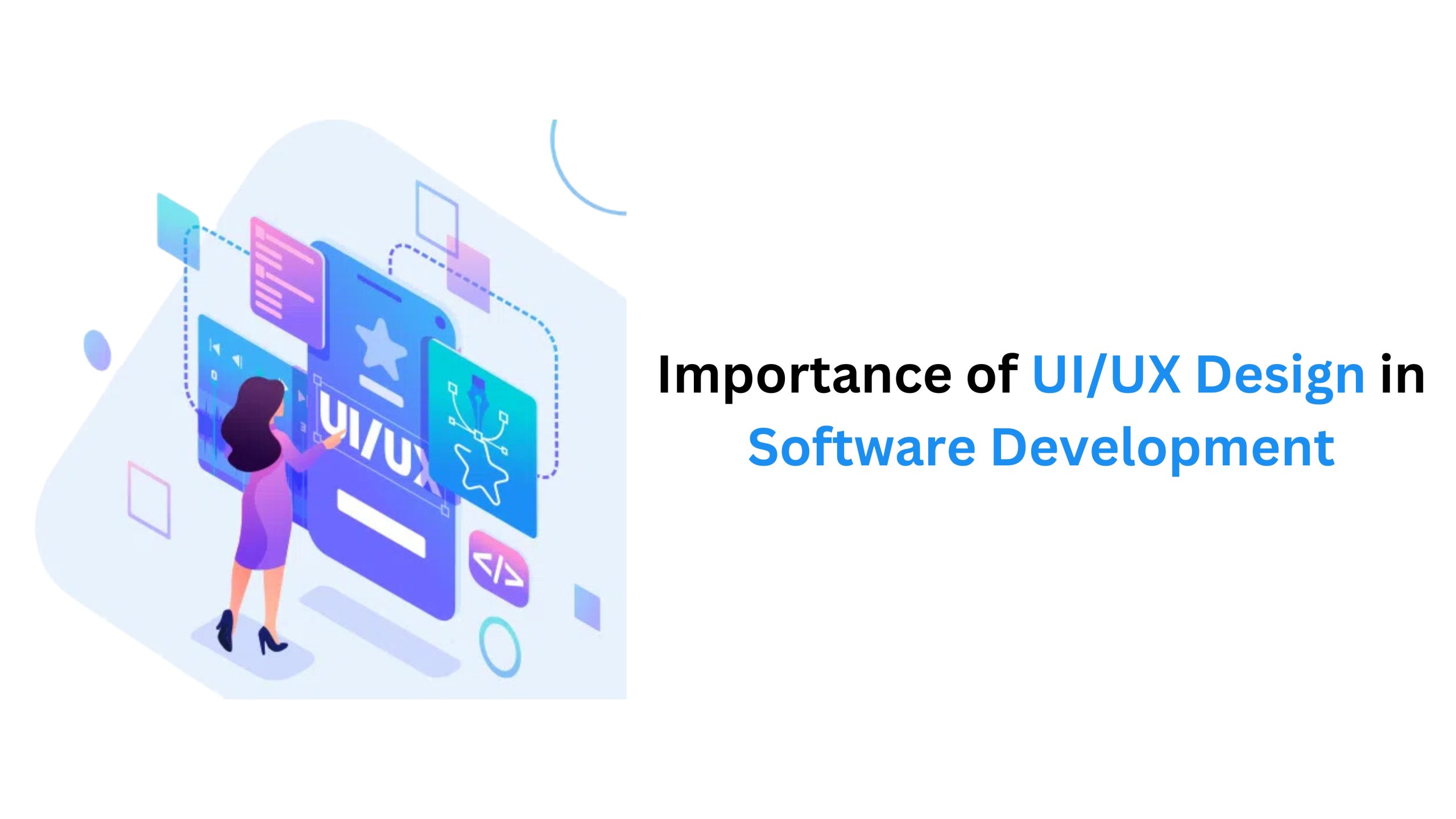 Importance of UI UX Design in Software Development | Diinfotech